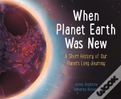 When Planet Earth Was New