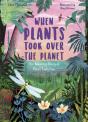 When Plants Took Over The Planet - Preview