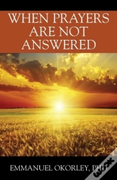 When Prayers Are Not Answered