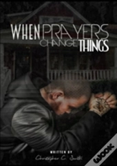 When Prayers Change Things