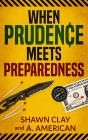 When Prudence Meets Preparedness - Preview