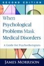 When Psychological Problems Mask Medical Disorders, Second Edition - Preview