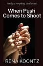 When Push Comes To Shoot - Preview
