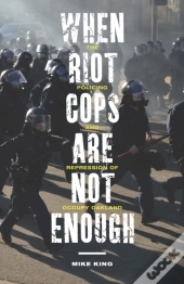When Riot Cops Are Not Enough