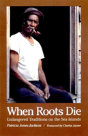 When Roots Die - Preview