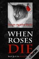 When Roses Die