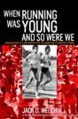When Running Was Young And So Were We - Preview