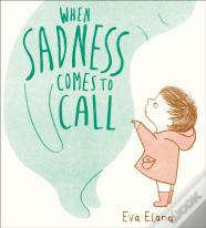 When Sadness Comes To Call