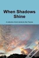 When Shadows Shine