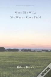 When She Woke She Was An Open Field