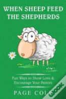 When Sheep Feed The Shepherds