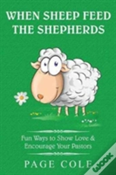 When Sheep Feed The Shepherds