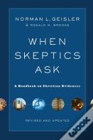 When Skeptics Ask Â€“ A Handbook On Christian Evidences