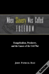 When Slavery Was Called Freedom
