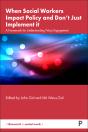 When Social Workers Impact Policy And Don’T Just Implement It - Preview
