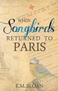 When Songbirds Returned To Paris