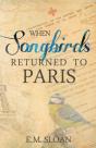 When Songbirds Returned To Paris - Preview