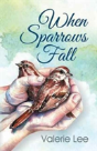 When Sparrows Fall - Preview
