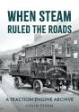 When Steam Ruled The Roads - Preview