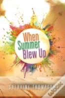 When Summer Blew Up