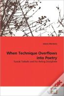 When Technique Overflows Into Poetry
