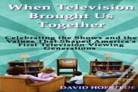 When Television Brought Us Together