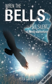 When The Bells Fell Silent: A Bondy Adve
