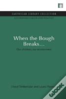 When The Bough Breaks...