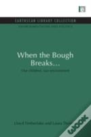 When The Bough Breaks...