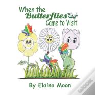 When The Butterflies Came To Visit