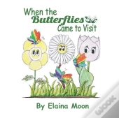 When The Butterflies Came To Visit