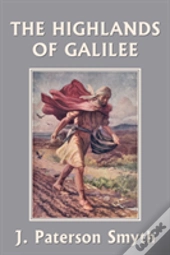 When The Christ Came-The Highlands Of Galilee (Yesterday'S Classics)