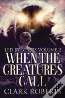 When The Creatures Call