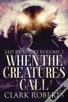When The Creatures Call