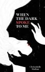 When The Dark Spoke To Me - Preview
