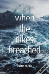 When The Dikes Breached