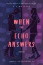 When The Echo Answers - Preview