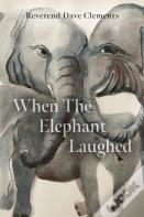 When The Elephant Laughed