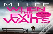 When The Evil Waits