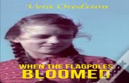 When The Flagpoles Bloomed
