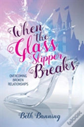 When The Glass Slipper Breaks