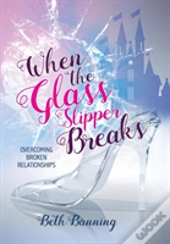 When The Glass Slipper Breaks