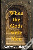 When The Gods Were Men