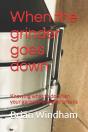 When The Grinder Goes Down - Preview
