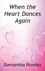 When The Heart Dances Again - Preview