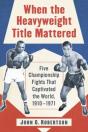 When The Heavyweight Title Mattered - Preview
