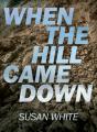 When The Hill Came Down - Preview