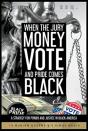When The Jury, Money, Votes, And Pride Comes Black - Preview
