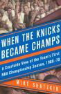 When The Knicks Became Champs - Preview