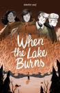 When The Lake Burns - Preview